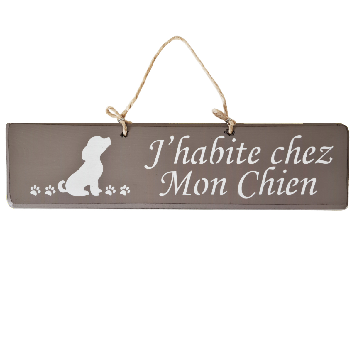 Pancarte en bois - J'habite chez Mon Chien - Taupe